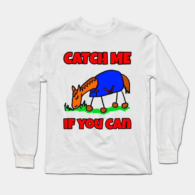 Cartoon Horse Catch Me If You Can Long Sleeve T-Shirt by Michelle Le Grand